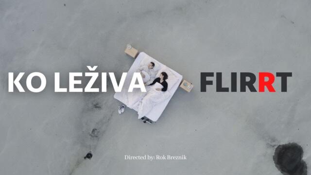 Flirrt - 2022 - Ko leživa (Official Video)