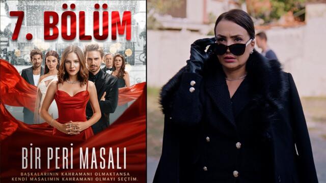 Bir Peri Masalı 7. Bölüm