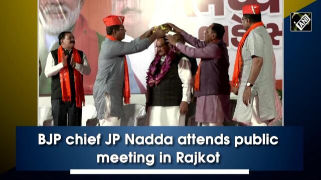 BJP chief JP Nadda attends public meeting in Rajkot