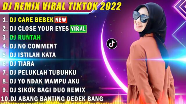 DJ TIKTOK TERBARU 2022 - DJ CARE BEBEK X DJ CLOSE YOUR EYES TIKTOK VIRAL TERBARU