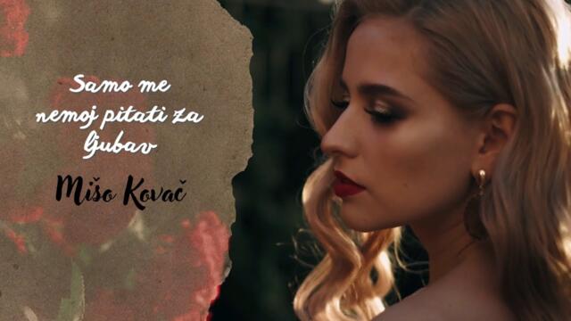 Mišo Kovač – Samo me nemoj pitati za ljubav (Official lyric video)