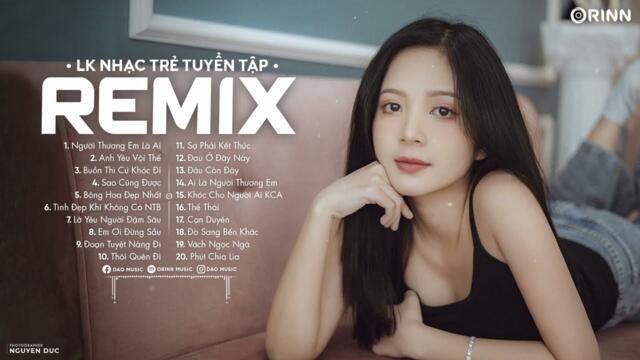 NHẠC TRẺ REMIX 2022 HAY NHẤT HIỆN NAY - EDM TikTok ORINN REMIX - Lk Nhạc Trẻ Remix 2022 Mới Hot Nhất