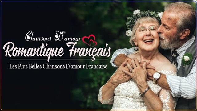 Les Plus Belles Chansons D'amour Françaises - Musique Romantique En Français - Chansons Romantique