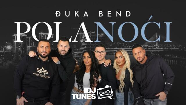 DJUKA BEND - POLA NOCI (OFFICIAL VIDEO) © 2022