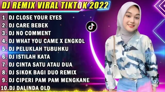 DJ SLOW NONSTOP REMIX -  CLOSE YOUR EYES FYP TIK TOK VIRAL 2022 JEDAG JEDUG FULL BASS TERBARU