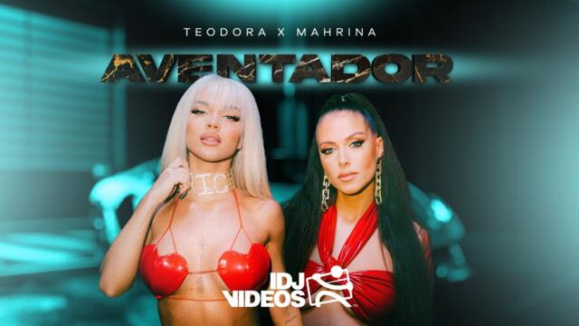 TEODORA X MAHRINA - AVENTADOR (OFFICIAL VIDEO) © 2022 IDJTunes