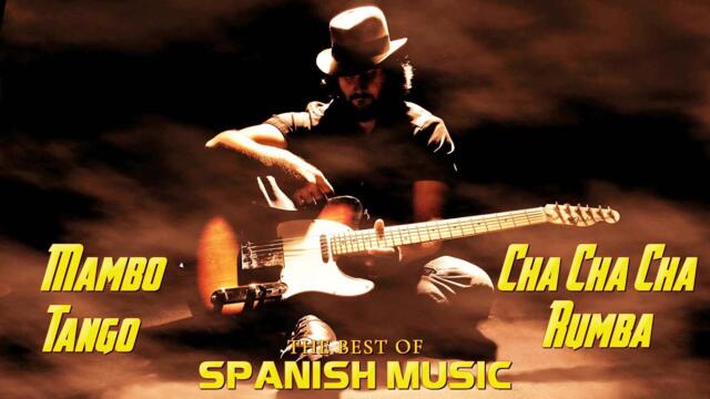 The Best of Spanish Guitar Music / Super Relaxing Rumba - Mambo - Samba Latin Music Instrumental