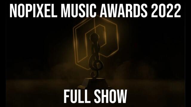 NoPixel Music Awards 2022 - FULL SHOW