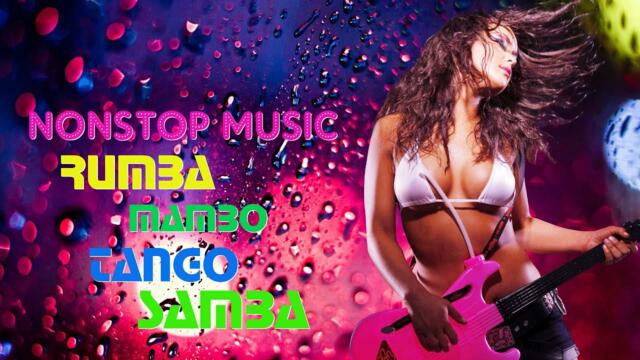 Greatest Latin Music Hits Nonstop Collection / RUMBA / SAMBA / TANGO / MAMBO / Instrumental Music