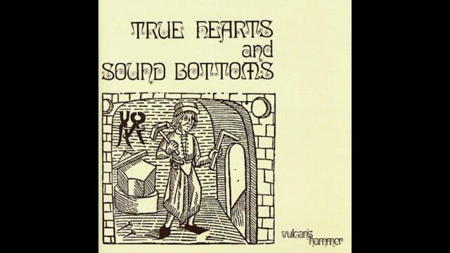 Vulcan's Hammer - True Hearts and Sound Bottoms (Full Album)