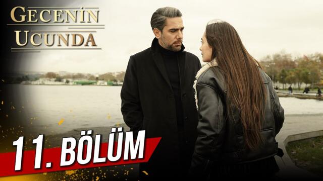 Gecenin Ucunda 11. Bölüm
