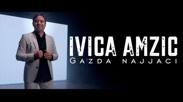 IVICA AMZIC - GAZDA NAJJACI (OFFICIAL VIDEO) 2022-2023