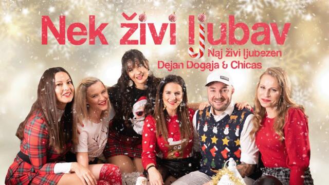 DEJAN DOGAJA & SKUPINA CHICAS - NEK ŽIVI LJUBAV (NAJ ŽIVI LJUBEZEN)