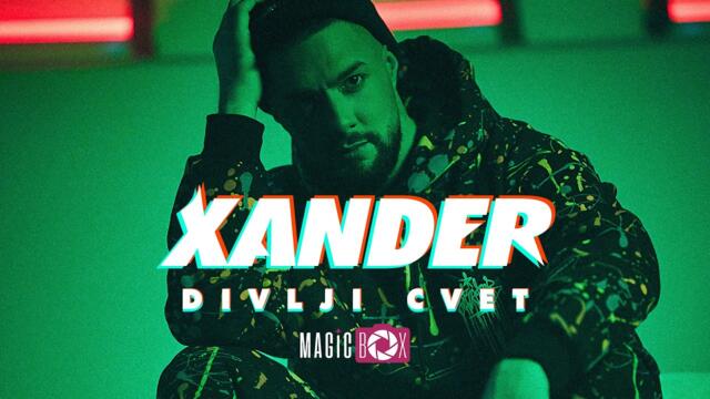 Xander - DIVLJI CVET - (Official Video 2022)