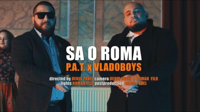 P.A.T. x VladoBoys - Sa o Roma (Official video)