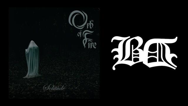ＯＲＢ ＯＦ ＦＩＲＥ - Solitude (full album) 🕯💀🕯 | New album release in 2022 on the channel