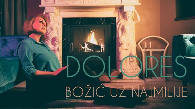 Dolores - BOŽIĆ UZ NAJMILIJE (Official Video 2022)
