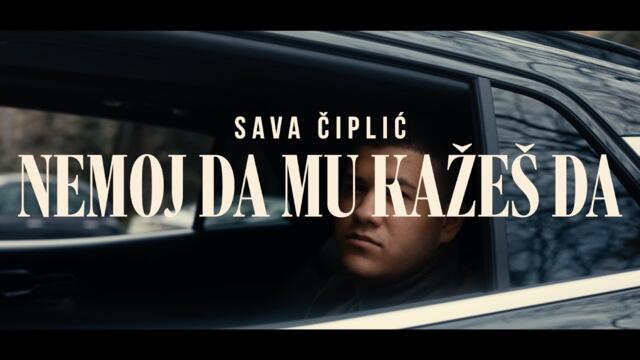 SAVA CIPLIC - NEMOJ DA MU KAŽEŠ DA ( OFFICIAL VIDEO 2022 )