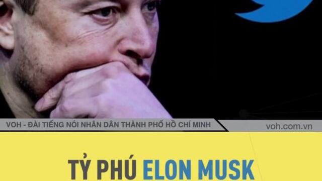 Tỷ phú Elon Musk tuyên bố sẽ từ chức CEO Twitter