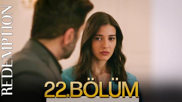 Esaret 22. Bölüm |  Redemption Episode 22