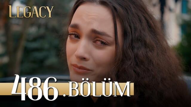 Emanet 486. Bölüm | Legacy Episode 486