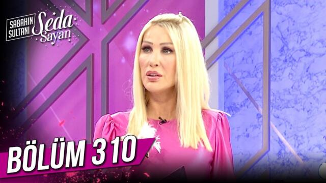 Sabahın Sultanı Seda Sayan 310. Bölüm (28 Aralık 2022 - Çarşamba)