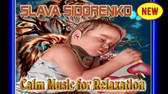 Slava Sidorenko - 3 Hours Super Relaxing Music