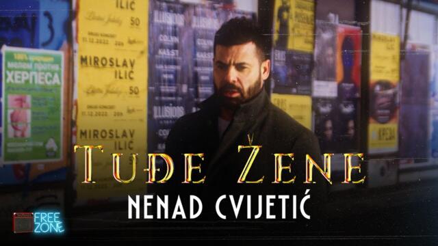 NENAD CVIJETIĆ - TUĐE ŽENE (OFFICIAL VIDEO) © 2022