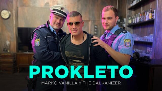 MARKO VANILLA x THE BALKANIZER - PROKLETO (OFFICIAL VIDEO) 4K