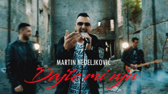 MARTIN NEDELJKOVIC - DAJTE MI NJU (OFFICIAL VIDEO)