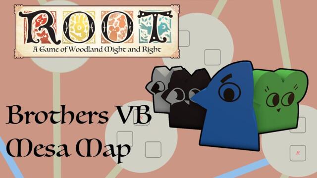 Design in Progress - The Weirder Side of Root : Ep 25 - Brothers VB on Mesa Map