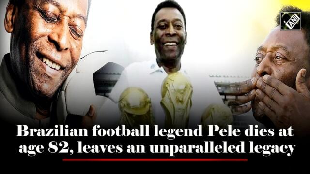 Brazilian football legend Pele dies at age 82, leaves an unparalleled legacy