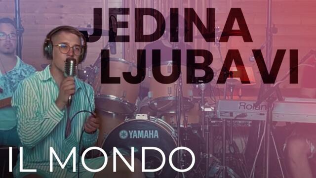 IL MONDO - JEDINA LJUBAVI (COVER)