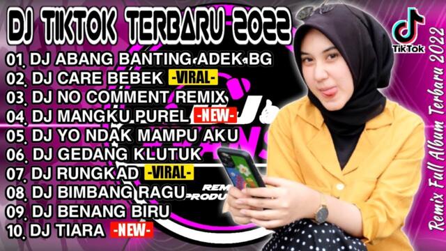 DJ TIKTOK TERBARU 2022 | DJ ABANG BANTING ADEK BANG | DJ FULL ALBUM