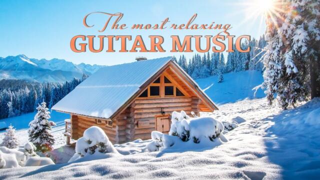 Top 100 Beautiful melody for one winter day! THE MOST RELAXING GUITAR MUSIC