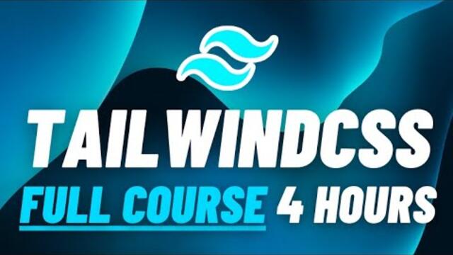 Learn Tailwindcss — full course for beginners [4 hours]