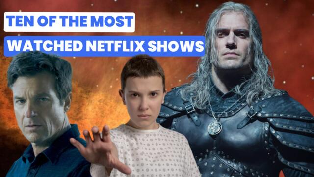 10 of the most watched Netflix shows ever
