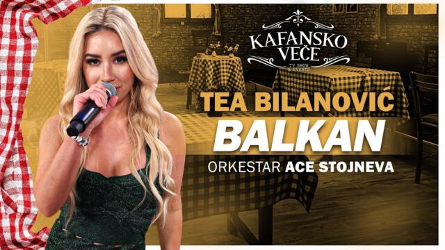 TEA BILANOVIC - BALKAN | UZIVO | (ORK. ACA STOJNEV) | 2023