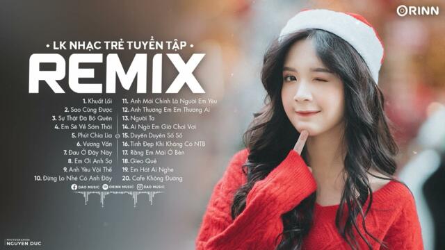 NHẠC TRẺ REMIX 2023 HAY NHẤT HIỆN NAY - EDM TikTok ORINN REMIX - Lk Nhạc Trẻ Remix 2023 Mới Hay Nhất