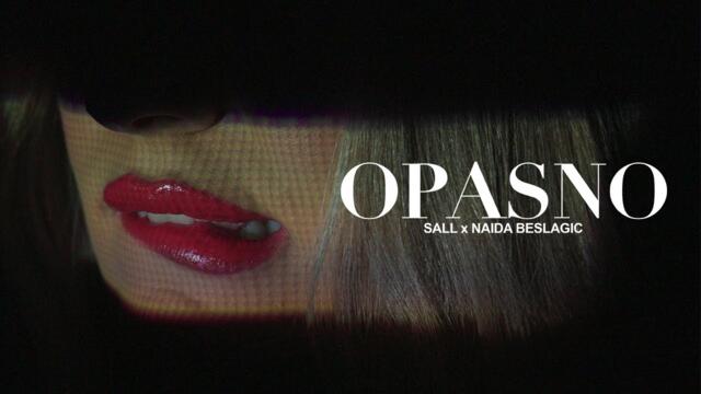 SALL x NAIDA BESLAGIC - OPASNO  (Official Video)