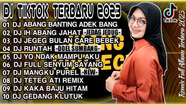 DJ TIKTOK 2023 | DJ ABANG BANTING ADEK BANG FULL BASS | DJ 2023