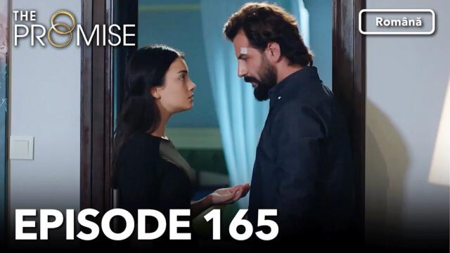 The Promise Episode 165 | Romanian Subtitle | Jurământul