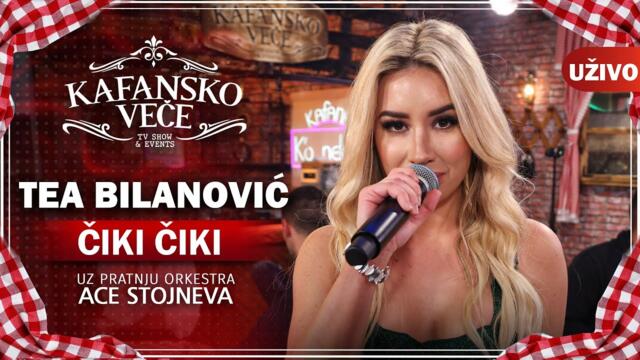 TEA BILANOVIC - CIKI,CIKI | UZIVO | (ORK. ACA STOJNEV) | KAFANSKO VECE | 2023
