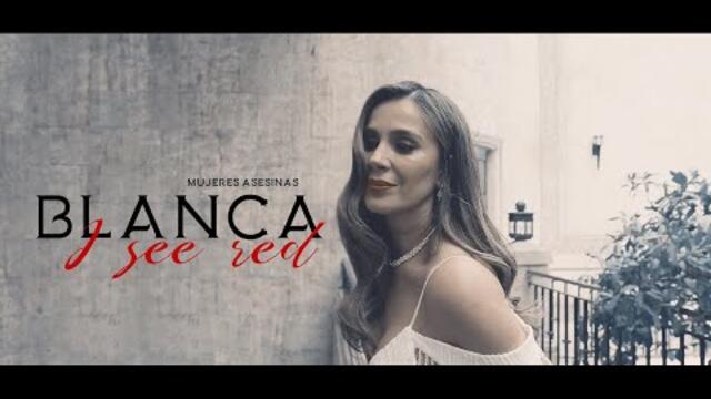 Blanca Longares / I SEE RED - Mujeres Asesinas