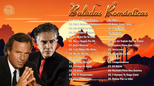 BALADAS ROMANTICAS DE AYER Y HOY VIEJITAS PERO BONITAS BALADAS - JOSÉ LUIS RODRÍGUEZ, JULIO IGLESIAS