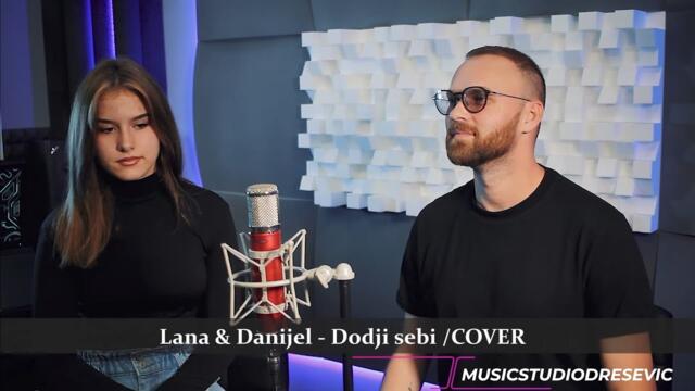Lana Vukcevic & Danijel Alibabic - Dodji sebi (COVER)
