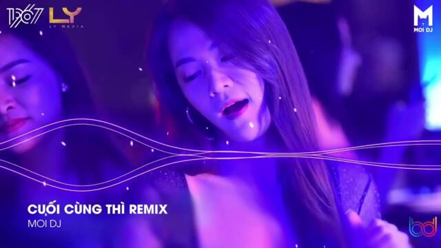 Cuối Cùng Thì Remix - Ngàn Câu Hứa Chẳng Được Gì | Nhạc Remix Hot TikTok 2023