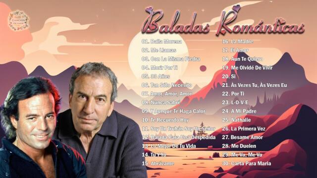 Los 30 Éxitos Puras Románticas Viejitas Pero Bonitas - Julio Iglesias y José Luis Perales
