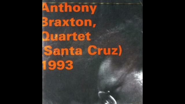 Anthony Braxton Quartet-Santa Cruz (Full Album)