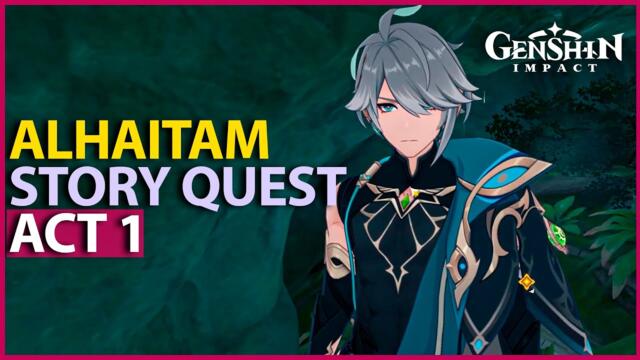 Alhaitham Story Quest Full The Illusions Of The Mob Vultur Volans Chapter Act I Genshin Impact